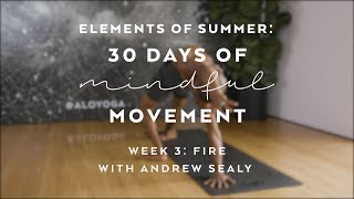 Summer Sizzle Yoga with Andrew Sealy  Elements of Summer 30 Days of Mindful Movement [upl. by Eniamaj]