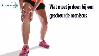 Wat te doen bij een gescheurde meniscus [upl. by Dylane792]