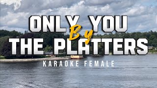 Only You by The Platters Karaoke For Female Version [upl. by Guillaume]