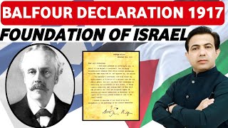 The Balfour Declaration of 1917 and the Foundation of Israel  Palestine Dispute  By Muhammad Akram [upl. by Pontus582]