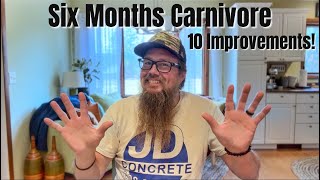 Carnivore Diet  6 Months  10 Improvements [upl. by Eldin]