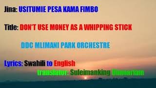 Usitumie pesa kama fimbo with lyrics [upl. by Templas]