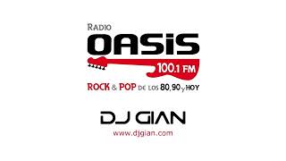 DJ GIAN RADIO OASIS MIX 11 Pop Rock Español Ingles 80s [upl. by Ingram724]