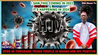 Over 45 thousand young people in Ghana are HIV positive 2023 prophecy by the great lion [upl. by Enyawed]