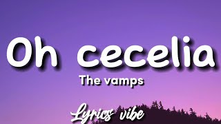 The vamps  Oh Cecilia Lyrics [upl. by Hathaway814]