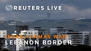 LIVE View of Israel’s border with Lebanon [upl. by Wurtz]