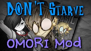 Dont Starves OMORI Mod [upl. by Yelrebmik]