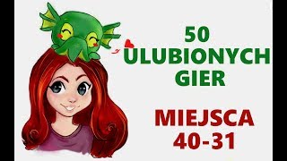 50 Ulubionych Gier  Miejsca 4031 [upl. by Stroup]