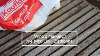 Wino z marketu Zobacz co oferuje Kaufland  4SensesTV [upl. by Burch]