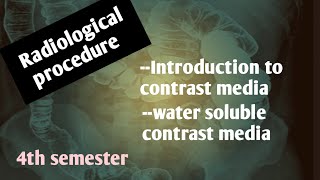 Introduction to contrast mediawater soluble contrast media Radiological procedure4th semester [upl. by Esaele]