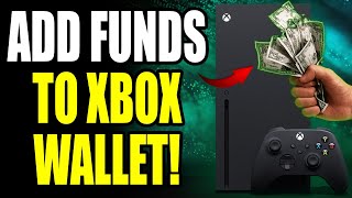 How To Add Funds To Xbox Account amp Add Money Fast Best Method [upl. by Eninaj6]