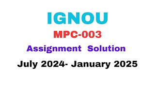 MPC003 ASSIGNMENT SOLUTION FOR JULY 2024 JANUARY 2025 BATCH ignou mapc mpc001 [upl. by Eznyl]