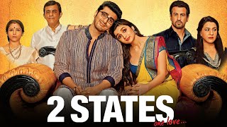 2 States Full Movie  Arjun Kapoor Alia Bhatt Amrita Singh Ronit Roy  Facts amp Review [upl. by Esilana996]