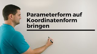 Parameterform auf Koordinatenform bringen mit LGS Gleichungssystem  Mathe by Daniel Jung [upl. by Leinad]