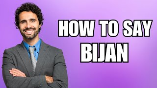 How To Pronounce Bijan Correctly [upl. by Solohcin]