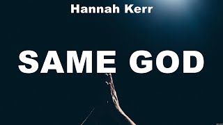 Hannah Kerr  Same God Lyrics Andrew Ripp Forrest Frank Crowder [upl. by Fagaly255]