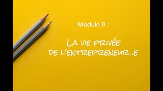 Module 8  La vie privée de lentrepreneur e [upl. by Auj]