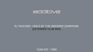 DJ Taucher  Child Of The Universe Sanvean Extended Club Mix 12AD037  1999 [upl. by Forta643]