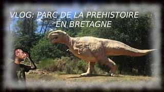 VLOG 1 PARC DE LA PREHISTOIRE EN BRETAGNE [upl. by Andonis]