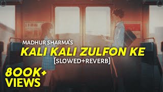 Kali Kali Zulfo Ke  SlowedReverb Madhur Sharma  NFAK  Lofi  Textaudio Nursat Fateh Ali Khan [upl. by Witty]