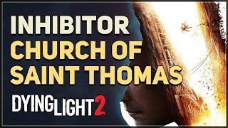 Church of Saint Thomas Inhibitor Location Dying Light 2 [upl. by Sivahc304]