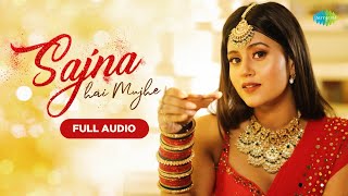 Sajna Hai Mujhe  Full Audio Song  Anjali Arora  Shruti Rane  Gourov Dasgupta  Prince Gupta [upl. by Foy735]