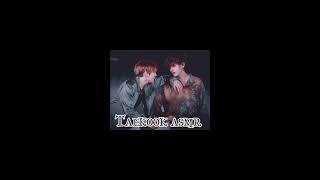 Taekook asmr Tae btt [upl. by Reivaj]