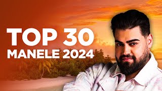 TOP 30 Melodii Manele 2024 🌞 Hituri Trending Manele 2024 🌞 Colaj Manele 2024 [upl. by Decato777]