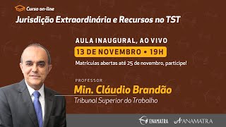 Aula inaugural  CURSO Jurisdição Extraordinária e Recursos no TST  AO VIVO [upl. by Lia816]