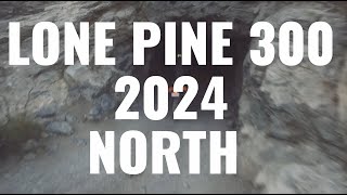 Lone Pine 300  2024  North Loop [upl. by Elmer579]