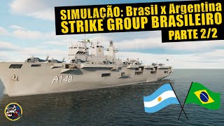 SIMULAÇÃO Brasil x Argentina O Poderoso STRIKE GROUP Brasileiro [upl. by Windy279]