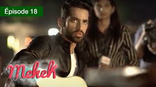 Mehek  EPS 18  Zindagi Ki Mehek  Version Française  Complet  HD [upl. by Golliner769]