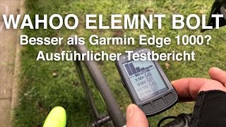 Wahoo Elemnt Bolt Besser als Garmin EDGE 1000 Ausführlicher TestberichtReview [upl. by Maryanna514]