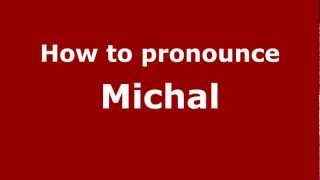 How to Pronounce Michal  PronounceNamescom [upl. by Mutz]