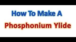 Phosphonium Ylide for The Wittig Reaction  Organic Chemistry [upl. by Adnouqal]