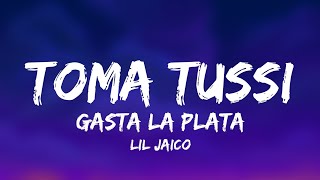 Lil Jaico  Toma Tussi Gasta La Plata Letra [upl. by Melia228]