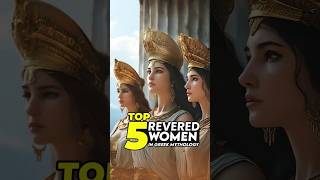 Top 5 Most Revered Women in Greek Mythology [upl. by Farris]