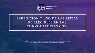 Expedición y uso de las listas de elegibles en las Convocatorias CNSC [upl. by Waynant]