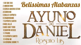 AYUNO DE DANIEL Bellísimas Alabanzas [upl. by Nitram]