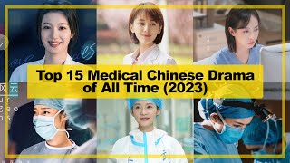 TOP 15【Medical】CHINESE Drama of All Time《2023》┃ Hospital Setting [upl. by Rosemary]