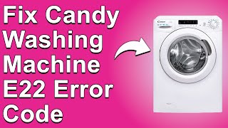 Candy Washing Machine E22 Error Code Why It Happens And How To Resolve The Issue [upl. by Euqinobe]