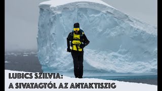 Lubics Szilvia A sivatagtól az Antarktiszig [upl. by Akinuahs657]