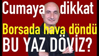 Bu yaz döviz ne olur  Altında Cuma kritik  Borsada hava döndü [upl. by Mallory623]