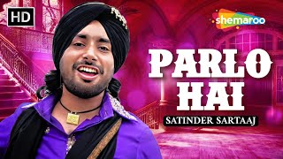 Parlo Hai  Satinder Sartaaj  Jatinder Shah  New Punjabi Hit Song  Indipop Music [upl. by Witha]