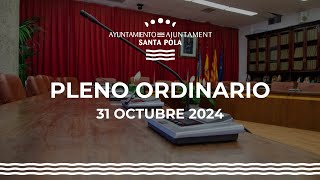 PLENO ORDINARIO AYTO SANTA POLA  31 OCTUBRE 2024 [upl. by Addie]