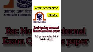 AKU UNIVERSITY Bsc Nursing Previous Year External Questions paperSem1amp2 Paper 2k22 Batch [upl. by Celinda]