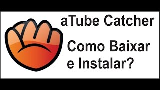 aTube Catcher Como Baixar e Instalar 2014 [upl. by Dorkas879]