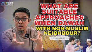 What Are Suitable Approaches When Dawah With NonMuslim Neighbour [upl. by Laden]