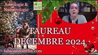 ♉TAUREAU HOROSCOPE DECEMBRE 2024 ♉ Un mois intense [upl. by Pessa]