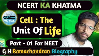 Cell The Unit Of Life Part 01  G N Ramachandran  Best Lecture By Saikat Sir MGNeer NEET UG [upl. by Bloem803]